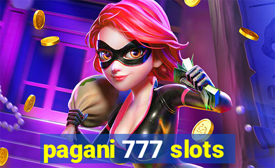 pagani 777 slots